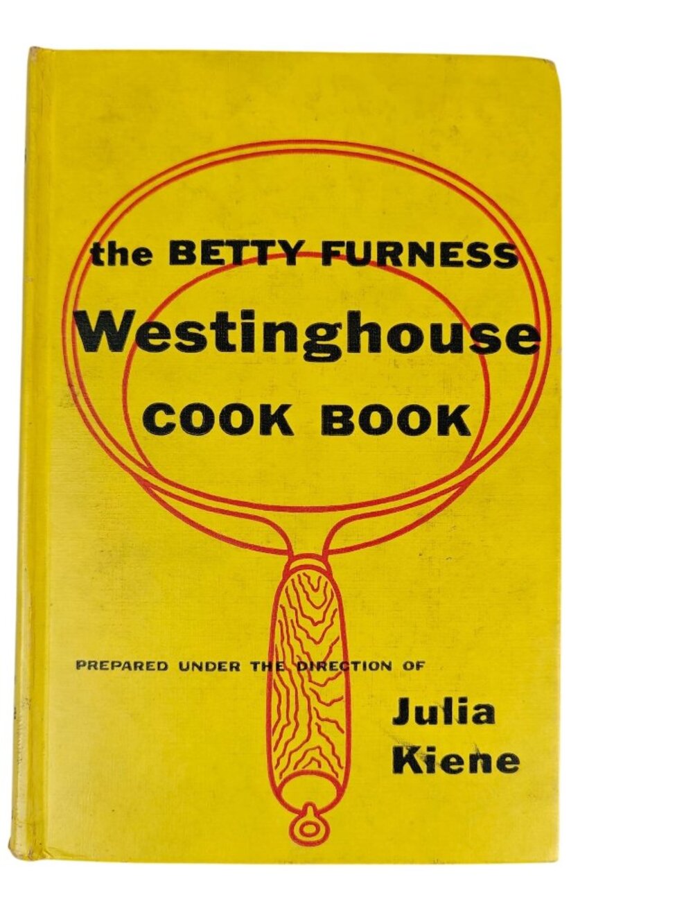 The Betty Furness Westinghouse Cook Book Julia Kiene Hardcover 1954 1st Edition